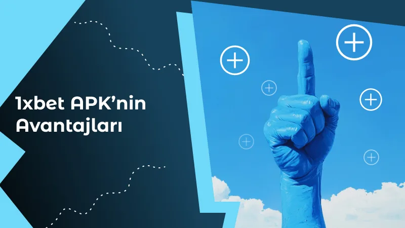 1xbet APK’nin Avantajları