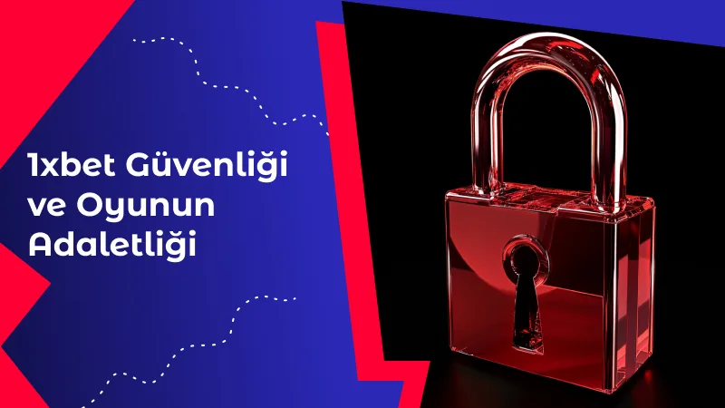 1xbet Güvenliği ve Oyunun Adaletliği