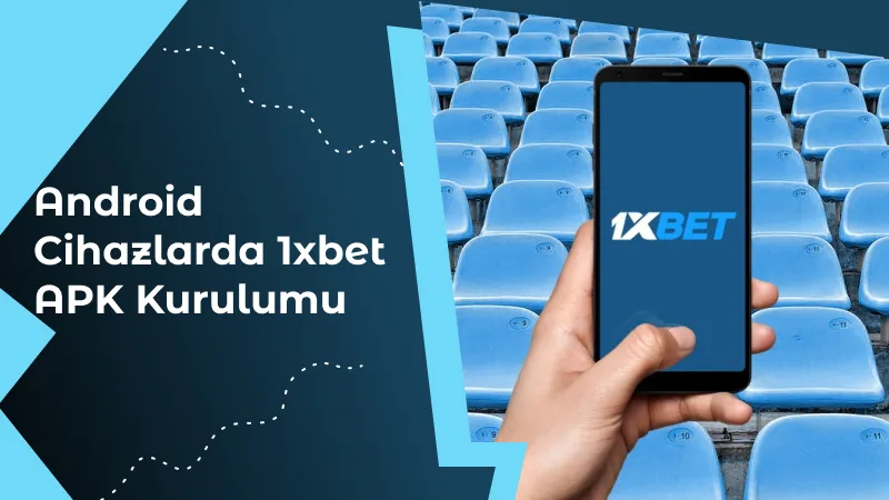 Android Cihazlarda 1xbet APK Kurulumu