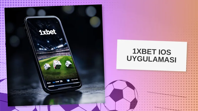 1xbet iOS Uygulaması Hakkında Genel Bilgiler